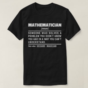 Mathematiker Noun Math Lover Lehrer Cool Gegenwart T-Shirt