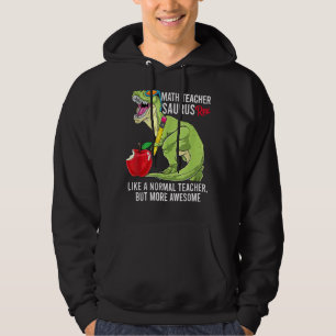 Mathematiker Saurus Rex wie ein normaler Lehrer, a Hoodie