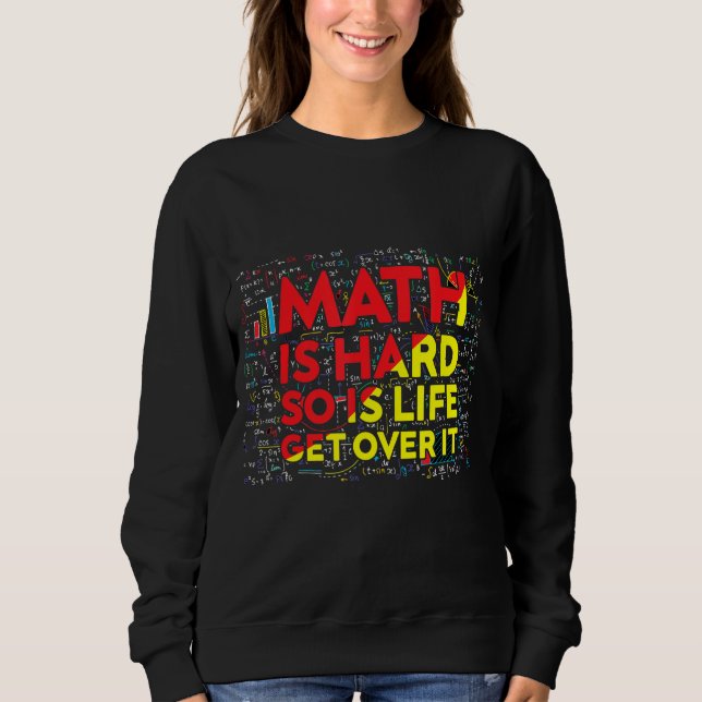 Mathematikermathematik ist harte Mathematik Lehrer Sweatshirt (Vorderseite)