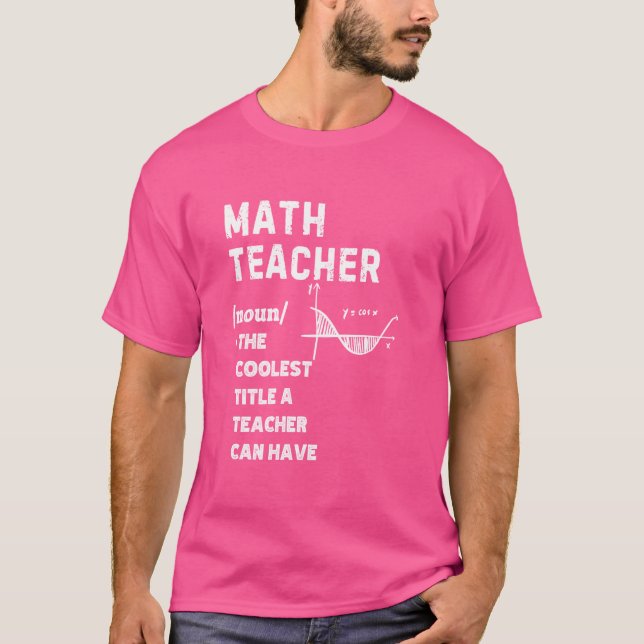 Mathematiklehrer definiert den Coolsten Titel a Te T-Shirt (Vorderseite)