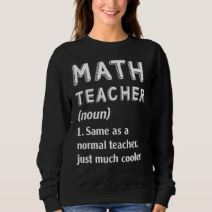 Mathematiklehrer genauso wie normale Lehrerin, vie Sweatshirt