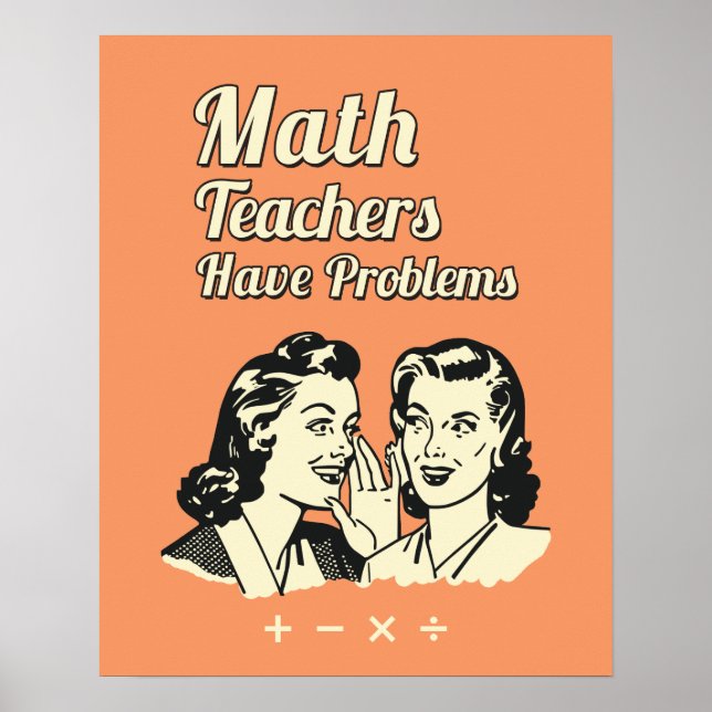 Mathematiklehrer haben Probleme - Funny Retro Spaß Poster (Vorne)