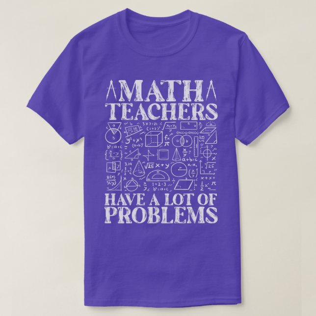 Mathematiklehrer haben viele Probleme Funny Mathe  T-Shirt (Design vorne)