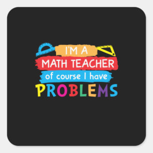Mathematiklehrer Ich bin Mathematiklehrer Quadratischer Aufkleber