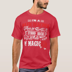 Mathematiklehrer Im Mathematiklehrer bitte zurückt T-Shirt
