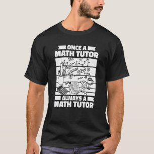 Mathematiklehrer immer Bildung Erzieher Mat T-Shirt