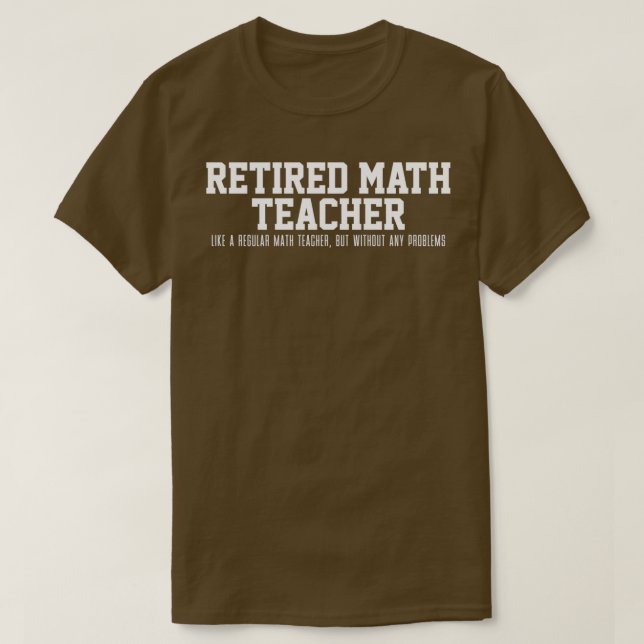 Mathematiklehrer in Rente T-Shirt (Design vorne)