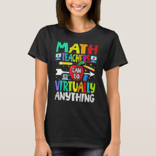 Mathematiklehrer können praktisch alles tun T-Shirt