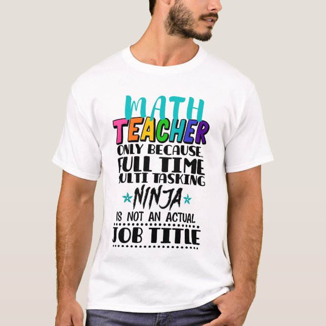 Mathematiklehrer nur wegen Vollzeit-Multitasking T-Shirt (Vorderseite)