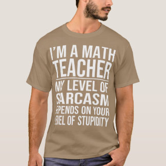 Mathematiklehrer Sprichwort lustige Lehrer Tagesge T-Shirt