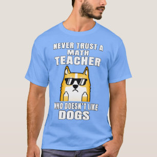 Mathematiklehrer trauen nie jemandem, der es mag D T-Shirt
