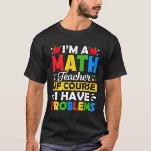 Mathematiklehrer von Anfang an zurück zur Mathem d T-Shirt