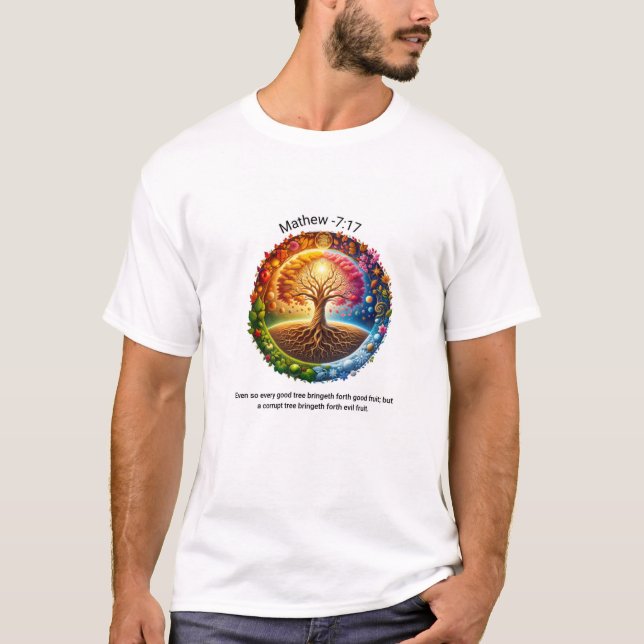 Mathew 7:17 So bringt auch jeder gute Baum T-Shirt (Vorderseite)