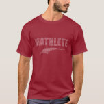 Mathlete T-Shirt<br><div class="desc">Sie schießen nicht den Basketball, Sie berechnen den Anteil der Dreharbeiten. Sie übergeben den Fußball nicht, Sie bestimmen die Quarterback-Bewertung. Du bist Mathematiker, Mathematiker. Du bist Mathlete!</div>