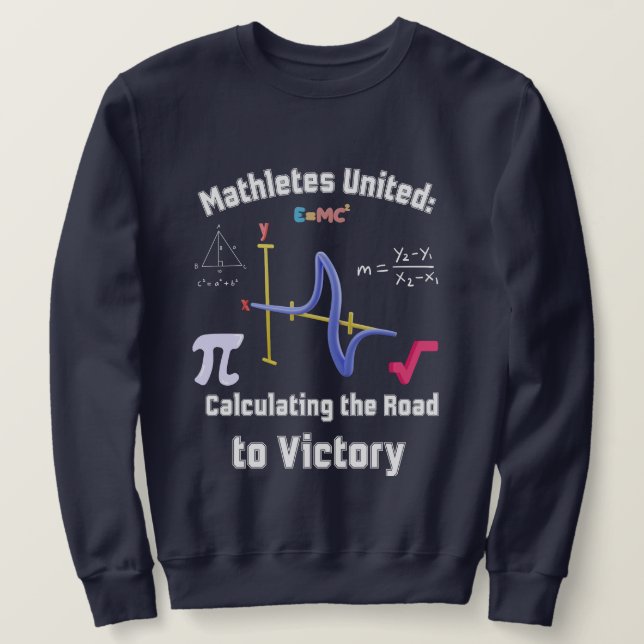 Mathletes United: Berechnung des Weges zum Sieg Sweatshirt (Design vorne)