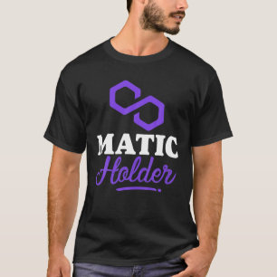 Matic Crypto Holder Krypto-Geschenkartikel T-Shirt