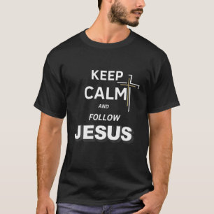 Matos Verkauf, Behalt Ruhe und folgen Jesus - Chri T-Shirt