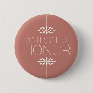 Matron of Honor Button