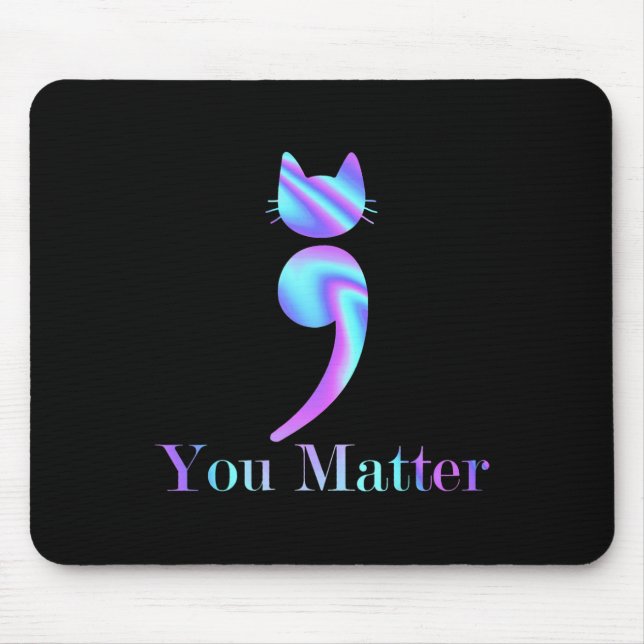 Matter Semicolon Cat Suicide Awareness Mousepad (Vorne)