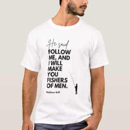Matthäus 4:19 Fischer der Menschen Bibelvers Folge T-Shirt