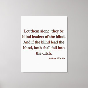 Matthew 15:14 Bible Verse KJV Wall Art Leinwanddruck