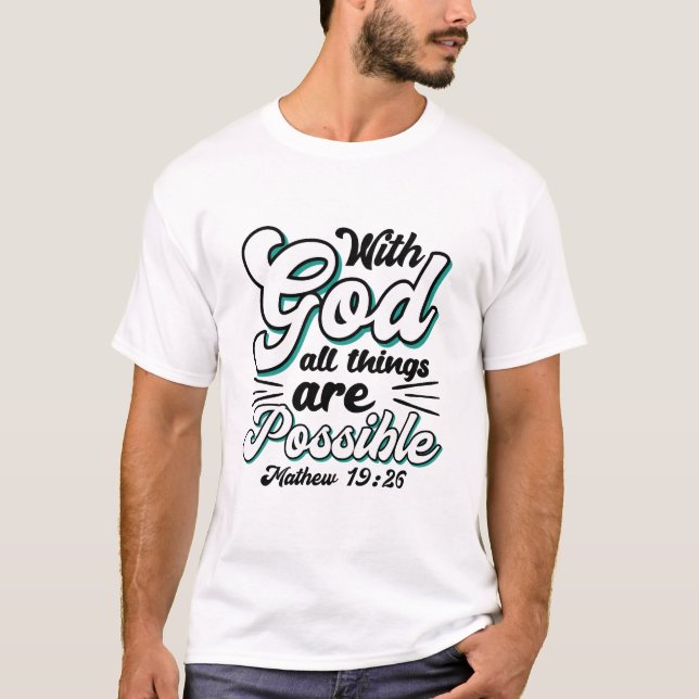 Matthew 19:26 Mit Gott ist alles möglich T-Shirt (Vorderseite)