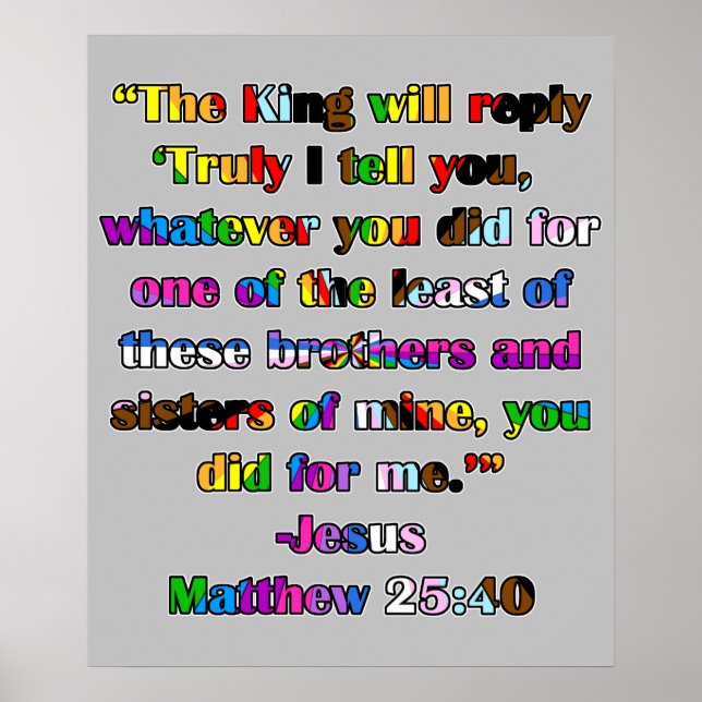 Matthew 25:40 - LGBTQIA+ Pride Version Poster (Vorne)
