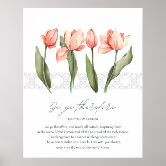 Matthew 28:19-20 Bibelverse und Tulips Poster