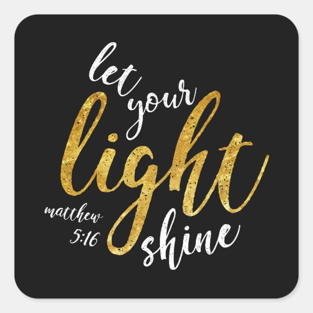 Matthew 5:16 - Licht erhellen Quadratischer Aufkleber (Vorderseite)