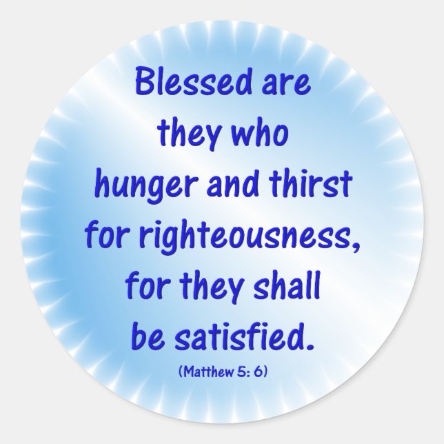 Matthew-5: 6-BLESSED SIND SIE, DIE HUNGER & DRITTE Runder Aufkleber (Vorderseite)