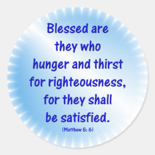 Matthew-5: 6-BLESSEITE SIND SIE, DIE UNGER & DRITT Runder Aufkleber