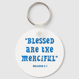 Matthew 5: 7 BLESSED ARE THE MERCIFUL Schlüsselanhänger