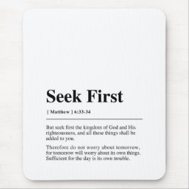 Matthew 6:33-34 Seek First Mousepad