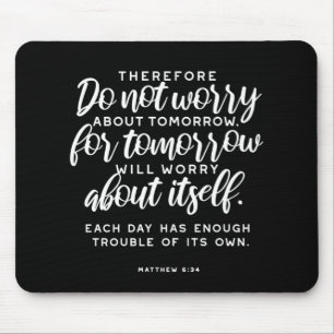 Matthew 6:34 Bibelverse Mousepad