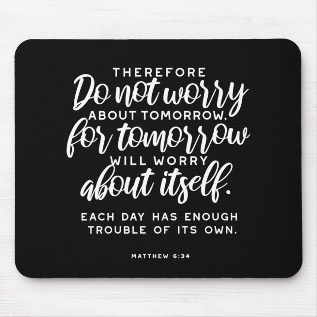 Matthew 6:34 Bibelverse Mousepad (Vorne)