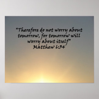 "Matthew 6:34" von Carter L. Schäfer Poster