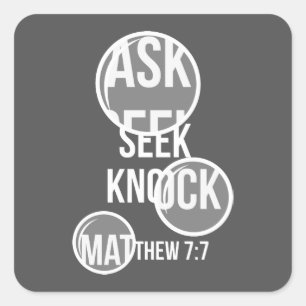 Matthew 7 7 - Frag Seek Knock Quadratischer Aufkleber