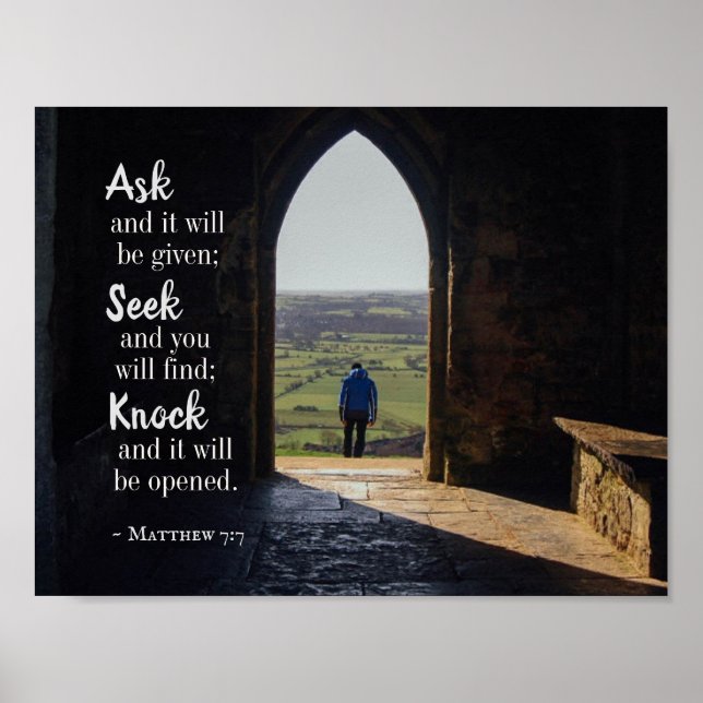 Matthew 7:7, Gefragt, und es wird gegeben Poster (Vorne)