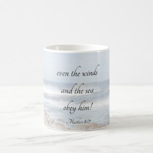 Matthew 8:27 Even the winds and sea obey Him Bible Kaffeetasse