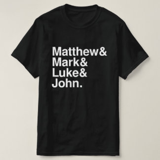 MATTHEW MARK LUKE JOHN T-Shirt