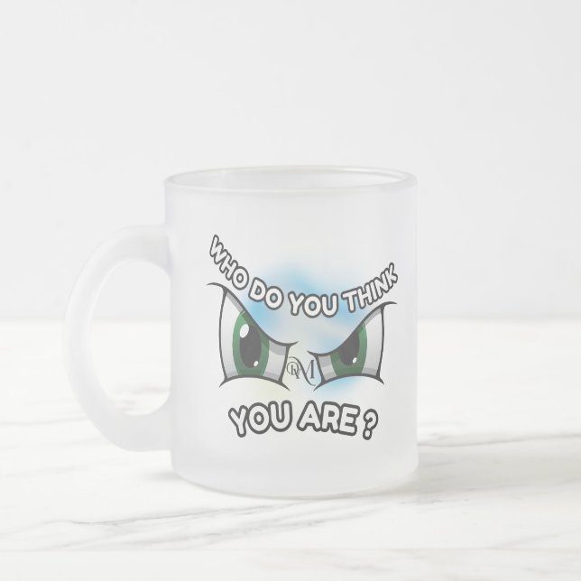 Mattiert Glass Tasse 10oz : Wer denkst du? (Links)