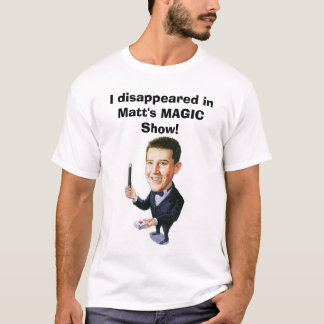Matts MAGISCHER Show-T - Shirt! T-Shirt