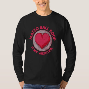 Matzo-Ball-Suppe ist mein valentinstäglicher jüdis T-Shirt