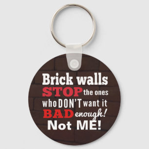 Mauern. Hindernisse. Entschlossenheit Schlüsselanhänger