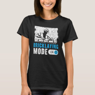Mauerwerksmodus Ein Maurer Bau Maurer T-Shirt