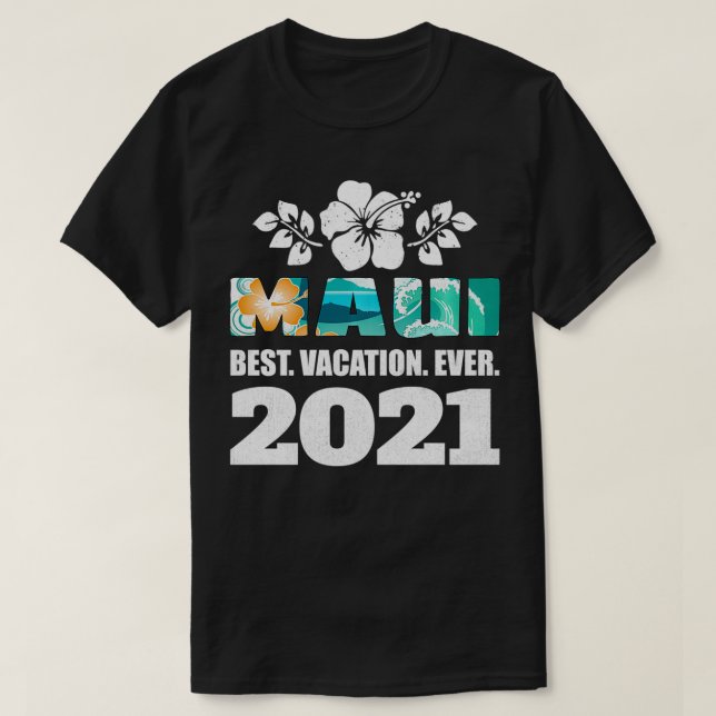 Maui Best Vacation Ever 2021 Souvenir T-Shirt (Design vorne)