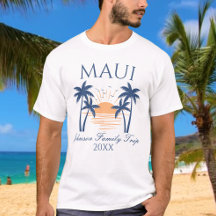 Maui Family Vacation Trip T - Shirt
