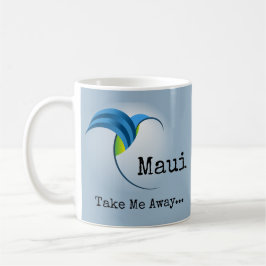 Maui nimmt mich weg... kaffeetasse