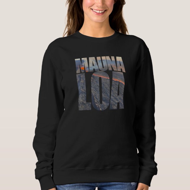 Mauna Loa Vulkan Eruption Foto Text Tourist Hawa Sweatshirt (Vorderseite)