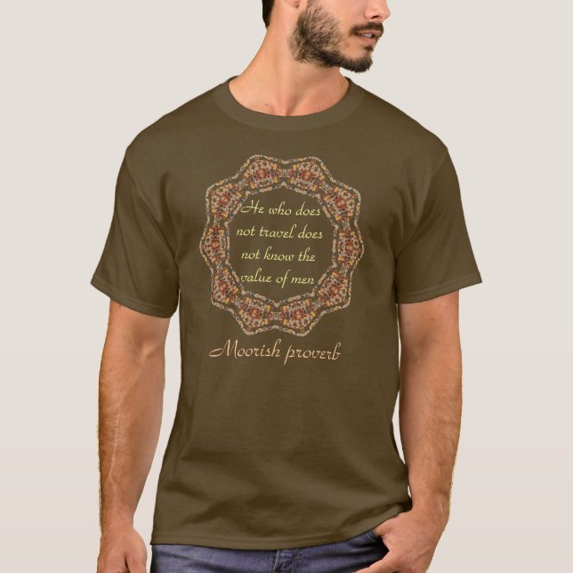 Maurisches Sprichwort-Shirt T-Shirt (Vorderseite)
